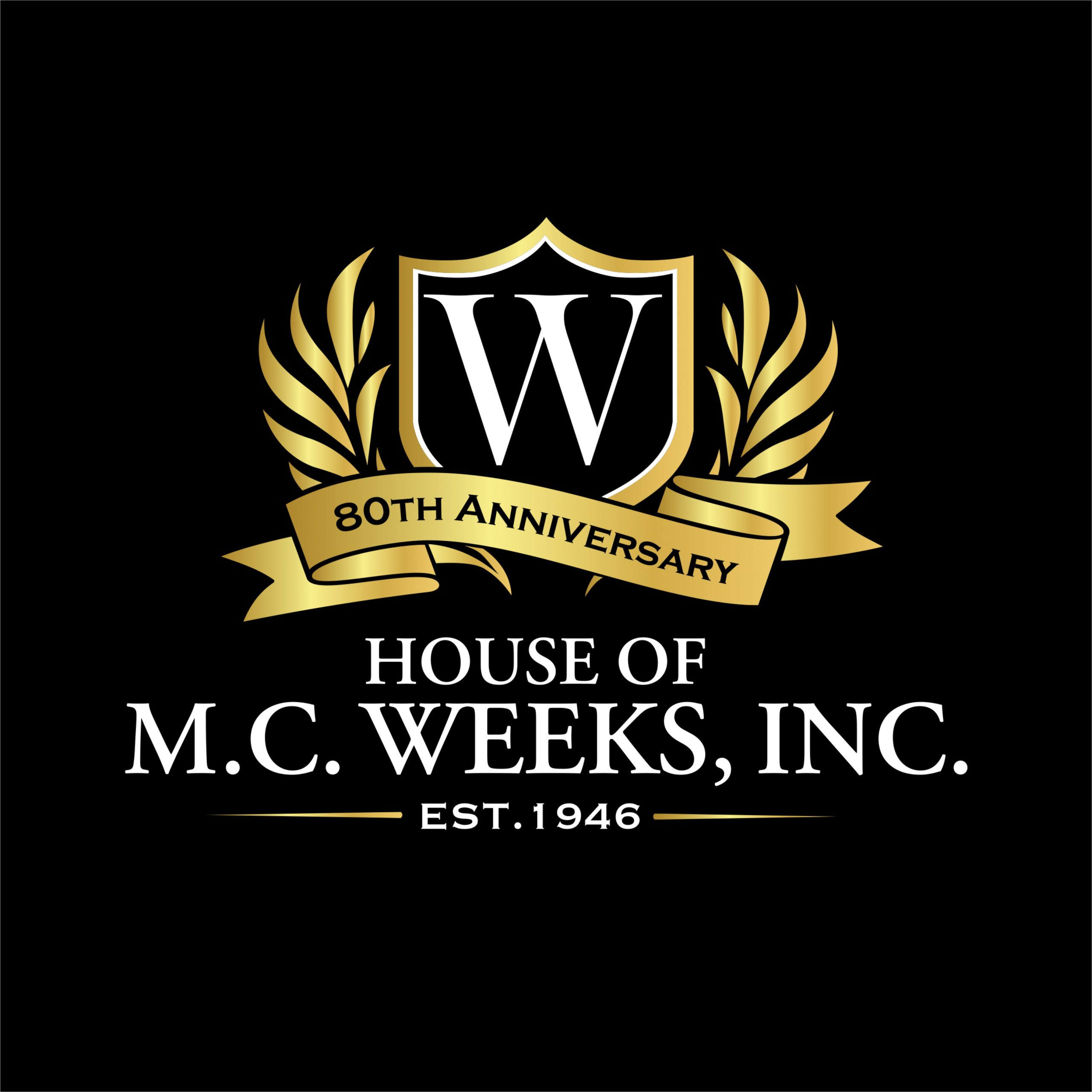 House of M.C. Weeks, Inc. 80th Anniversary logo: gold shield crest with a "W" monogram flanked by laurel branches, with a banner reading "80th Anniversary" and the tagline "Est. 1946" on a black background