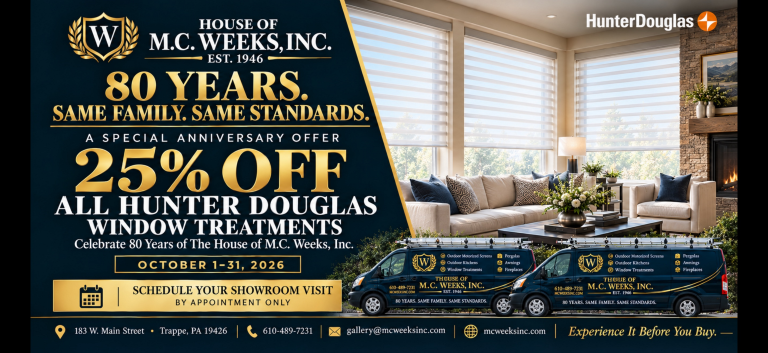 M.C. Weeks 80th anniversary promo: 25% off all Hunter Douglas window treatments, October 1–31, 2026, at their Trappe, PA showroom.